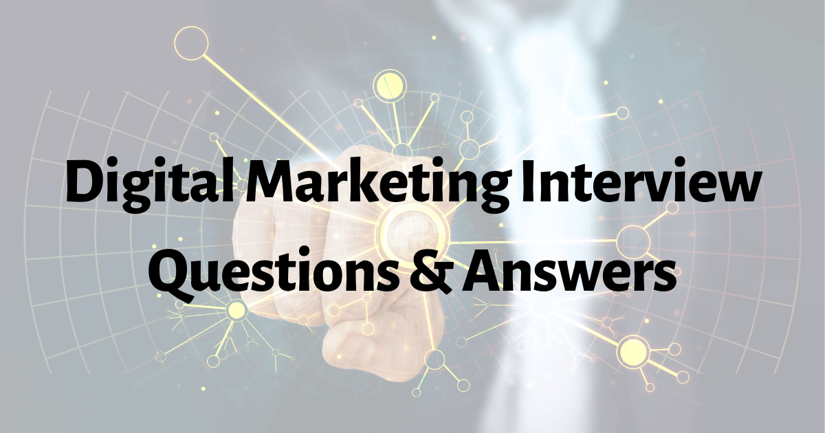 Read more about the article Digital Marketing Interview Questions and Answers