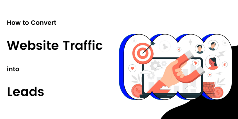 How to Convert Website Traffic into Leads